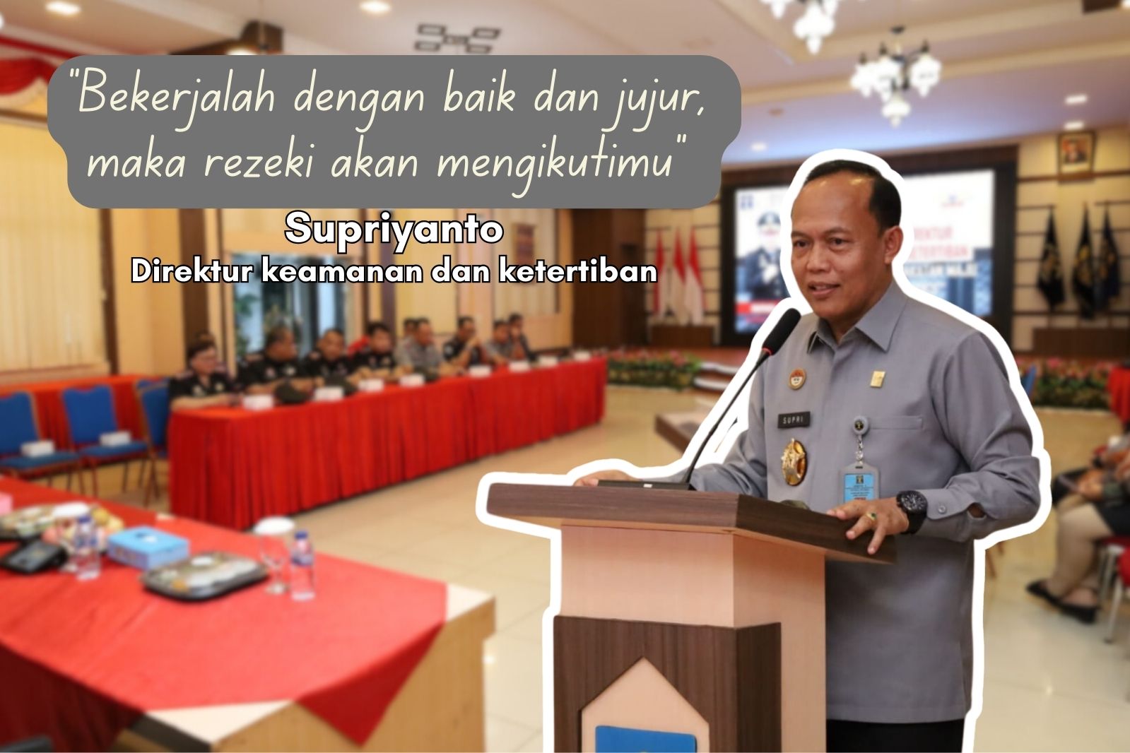 Bekerjalah_dengan_baik_dan_jujur_maka_rezeki_akan_mengikutimu_-Supriyanto_Direktur_keamanan_dan_ketertiban.jpg