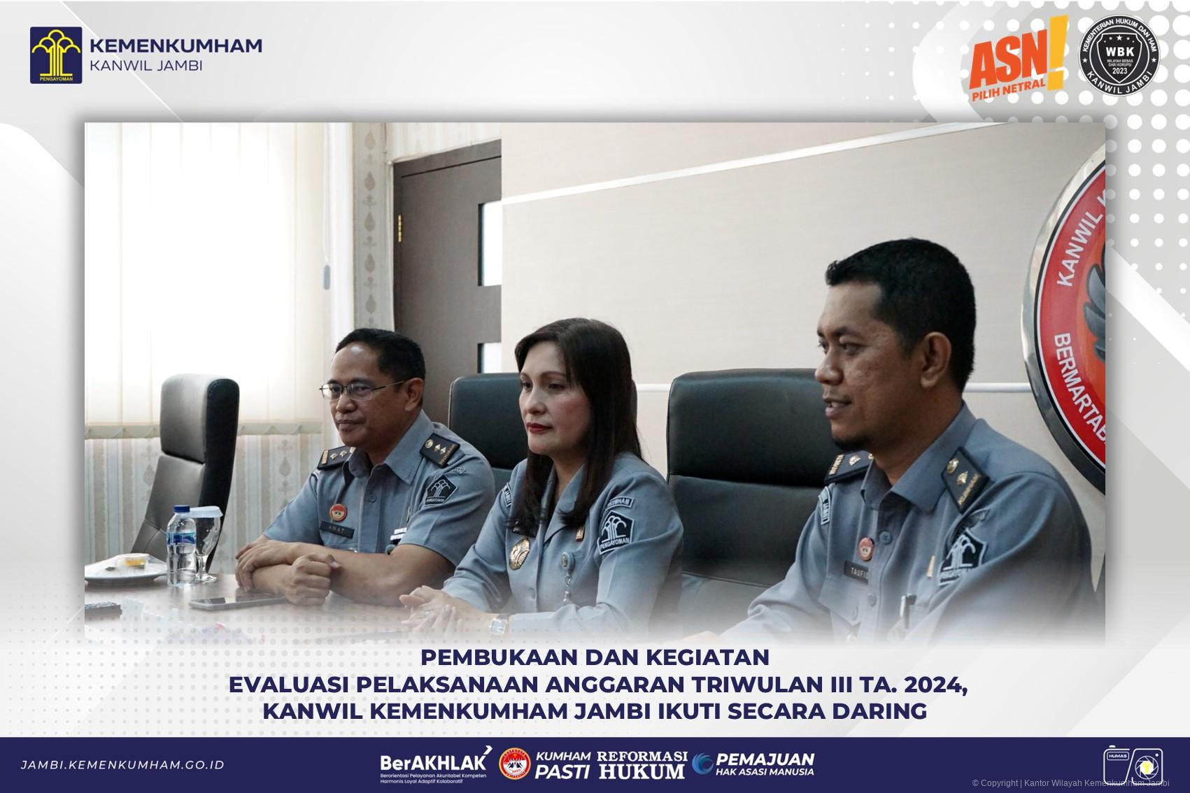 Pembukaan dan Kegiatan Evaluasi Pelaksanaan Anggaran Triwulan III TA. 2024, Kanwil Kemenkumham Jambi Ikuti secara Daring