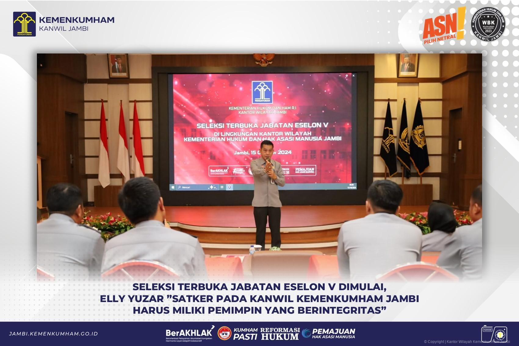 Seleksi Terbuka Jabatan Eselon V Dimulai, Elly Yuzar ”Satker pada Kanwil Kemenkumham Jambi Harus Miliki Pemimpin yang Berintegritas”